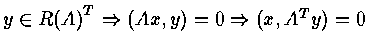 $ y \in R{(A)}^T \Rightarrow ( Ax , y ) = 0 \Rightarrow ( x , A^T y ) = 0 $