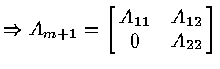 $\Rightarrow A_{m+1} = \left [
\matrix{ A_{11} & A_{12} \cr
0 & A_{22} \cr
}
\right ]$