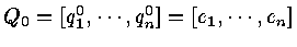 $Q_0 = [ q^0_1 , \cdots , q^0_n ] = [ e_1 , \cdots , e_n ]$