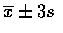 $\overline{x} \pm 3s$