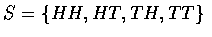 $S=\{HH,HT,TH,TT\}$