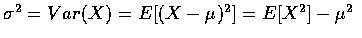 $\sigma^2=Var(X)=E[(X-\mu)^2]=E[X^2]-\mu^2$