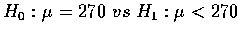 $H_0:\mu=270\; vs\; H_1:\mu<270$