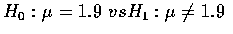 $H_0:\mu=1.9\; vs H_1:\mu\neq 1.9$