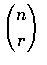 $\displaystyle{n \choose r}$