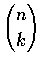 $\displaystyle{n\choose k}$