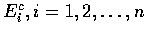 $E_i^c,i=1,2,\ldots ,n$
