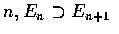 $n,E_n\supset E_{n+1}$