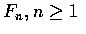 $F_n,n\geq 1$