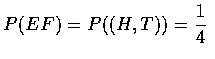 $\displaystyle P(EF)=P((H,T))=\frac{1}{4}$