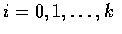 $i=0,1,\ldots ,k$