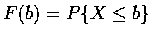 $F(b)=P\{X\leq b\}$