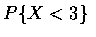 $P\{X<3\}$