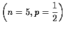 $\left (n=5,p=\displaystyle\frac{1}{2}\right )$