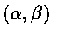 $(\alpha, \beta )$