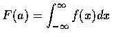 $F(a) = \displaystyle\int_{- \infty}^\infty f(x)dx $