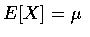 $E[X]=\mu$