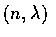$(n,\lambda )$