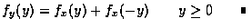 $ f_y (y) = f_x (y) + f_x (-y) \qquad y \geq 0 \qquad\rule[0.02em]{1.0mm}{1.5mm}$