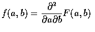 $ f(a,b) = \displaystyle\frac{\partial ^2}{\partial a \partial b} F(a,b)$