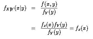 $\begin{array}{rcl}
f_{X\vert Y}(x\vert y)&=&\displaystyle\frac{f(x,y)}{f_Y(y) } \\ \\
&=&\displaystyle\frac{f_x(x) f_Y (y) } { f_Y (y) } = f_x (x)
\end{array}$