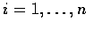 $i=1,\ldots,n$