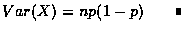 $Var(X)=np(1-p)\qquad\rule[0.02em]{1.0mm}{1.5mm}$