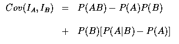 $\begin{array}{rcl}
Cov(I_A,I_B)&=&P(AB)-P(A)P(B) \\ \\
&+&P(B)[P(A\vert B)-P(A)]
\end{array}$