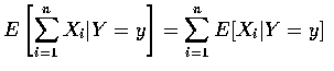 $E\left [\displaystyle\sum_{i=1}^n X_i\vert Y=y\right ]=\displaystyle\sum_{i=1}^n E[X_i\vert Y=y]$