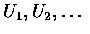 $U_1,U_2,\ldots$