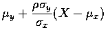 $\mu_y+\displaystyle\frac{\rho\sigma_y}{\sigma_x}(X-\mu_x)$