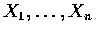 $X_1,\ldots,X_n$